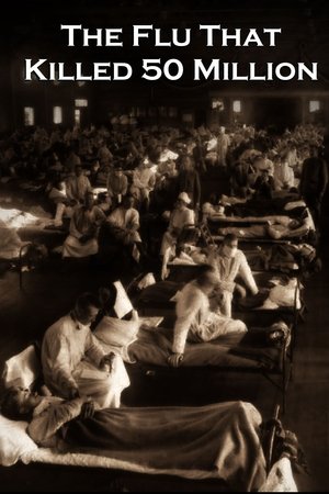 The Flu That Killed 50 Million The Flu That Killed 50 Million
