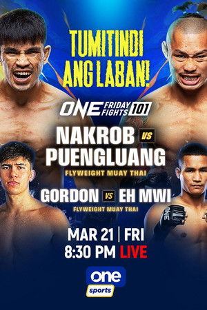 ONE Friday Fights 101: Nakrob vs. Puengluang ONE Friday Fights 101: Nakrob vs. Puengluang