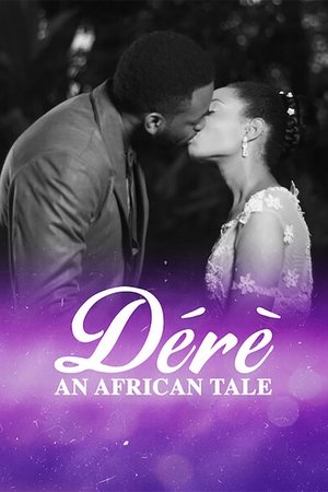 Dérè: An African Tale Dérè: An African Tale