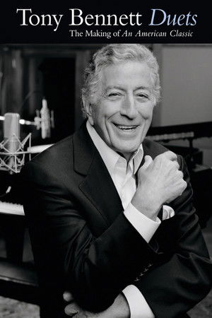 Tony Bennett: Duets - The Making of an American Classic Tony Bennett: Duets - The Making of an American Classic