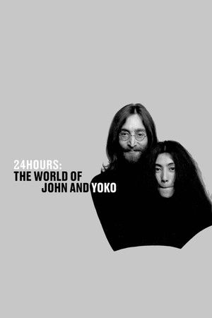 24 Hours: The World of John and Yoko 24 Hours: The World of John and Yoko