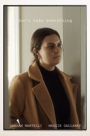 Don't Take Everything Don't Take Everything