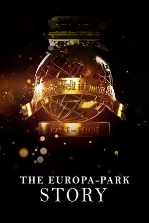 The Story of Europa-Park The Story of Europa-Park