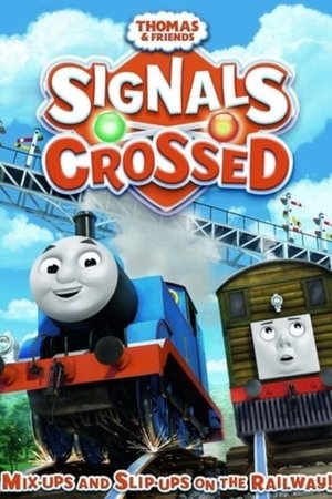 Thomas & Friends: Signals Crossed Thomas & Friends: Signals Crossed