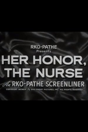 Her Honor, the Nurse Her Honor, the Nurse