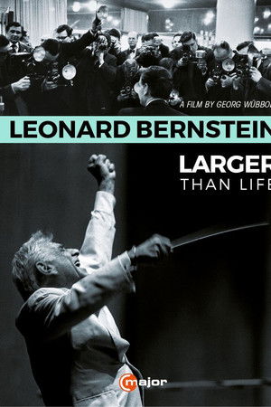 Leonard Bernstein: Larger Than Life Leonard Bernstein: Larger Than Life