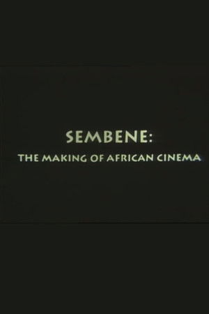 Sembène: The Making of African Cinema Sembène: The Making of African Cinema
