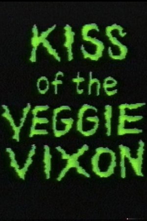 Kiss of the Veggie Vixen Kiss of the Veggie Vixen