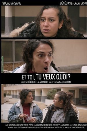 Et toi, tu veux quoi?