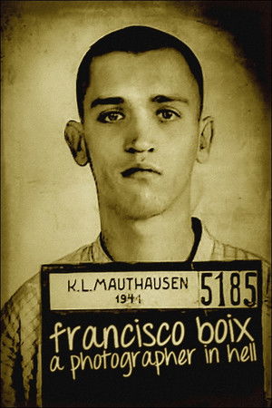 Francisco Boix: A Photographer in Hell Francisco Boix: A Photographer in Hell