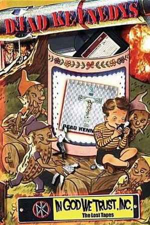 Dead Kennedys: In God We Trust, Inc. - The Lost Tapes Dead Kennedys: In God We Trust, Inc. - The Lost Tapes