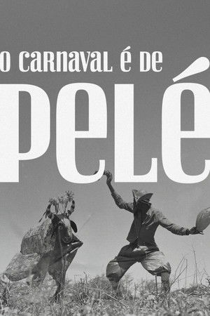 O Carnaval é de Pelé O Carnaval é de Pelé
