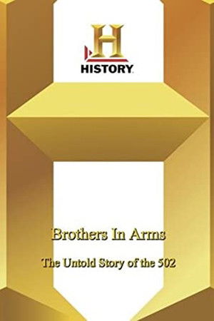 Brothers in Arms: The Untold Story of the 502 Brothers in Arms: The Untold Story of the 502