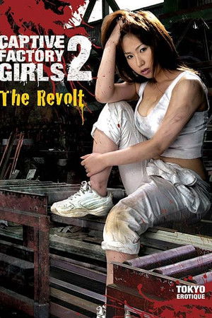 Captive Factory Girls 2: The Revolt Captive Factory Girls 2: The Revolt