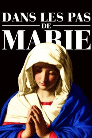 Sur les pas de Marie Sur les pas de Marie