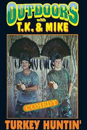 Outdoors with T.K. and Mike: Turkey Huntin' Outdoors with T.K. and Mike: Turkey Huntin'