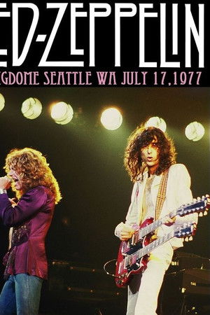 Led Zeppelin – Kingdome, Seattle, Washington 17 July 1977
