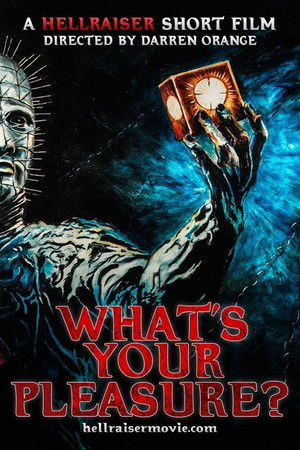 Hellraiser: What's Your Pleasure? Hellraiser: What's Your Pleasure?
