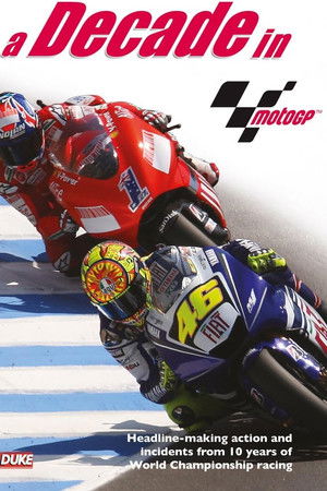 A Decade In MotoGP A Decade In MotoGP