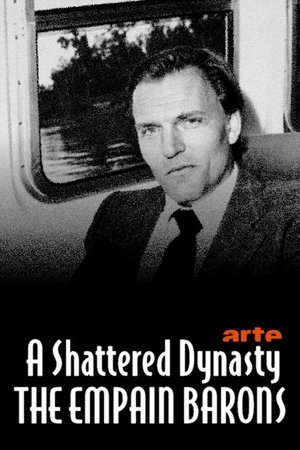 A Shattered Dynasty: The Empain Barons A Shattered Dynasty: The Empain Barons