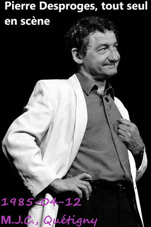 Pierre Desproges - Tout seul en Scène Pierre Desproges - Tout seul en Scène