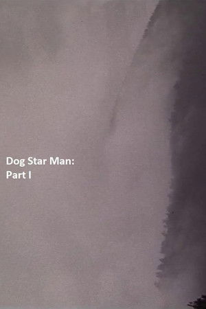 Dog Star Man: Part I Dog Star Man: Part I