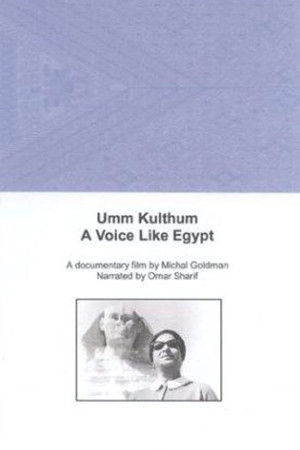 Umm Kulthum: A Voice Like Egypt Umm Kulthum: A Voice Like Egypt