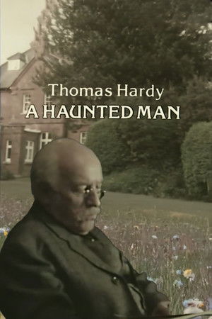 Thomas Hardy: A Haunted Man Thomas Hardy: A Haunted Man