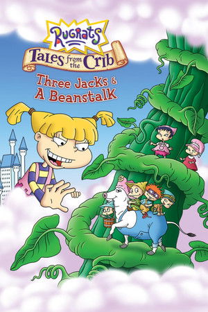 Rugrats: Tales from the Crib: Three Jacks & A Beanstalk Rugrats: Tales from the Crib: Three Jacks & A Beanstalk