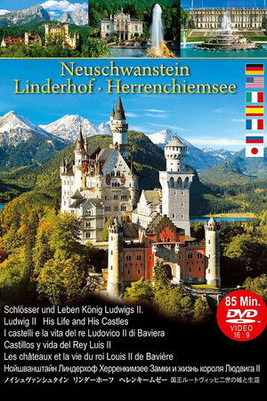 Neuschwanstein Linderhof Herrenchiemsee Castles and Life of King Ludwig II Neuschwanstein Linderhof Herrenchiemsee Castles and Life of King Ludwig II