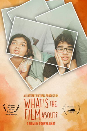 What's the Film About? What's the Film About?