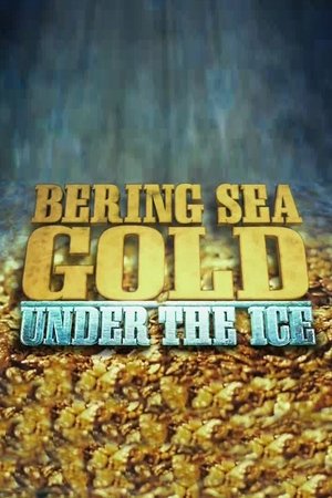 Bering Sea Gold: Under the Ice Bering Sea Gold: Under the Ice