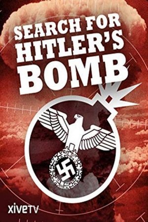 The Search for Hitler's Bomb The Search for Hitler's Bomb