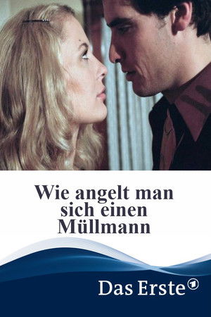 Wie angelt man sich einen Müllmann Wie angelt man sich einen Müllmann