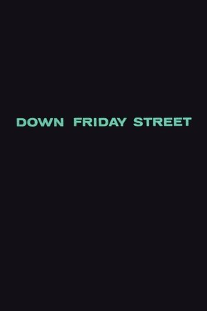 Down Friday Street Down Friday Street