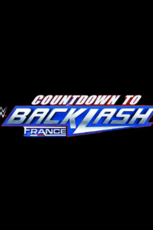 Countdown to WWE Backlash France 2024 Countdown to WWE Backlash France 2024