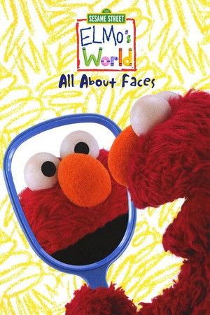 Sesame Street: Elmo's World: All about Faces Sesame Street: Elmo's World: All about Faces