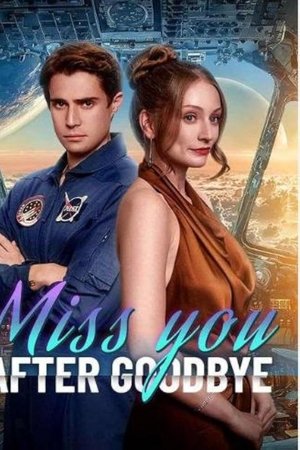 Miss You After Goodbye Miss You After Goodbye