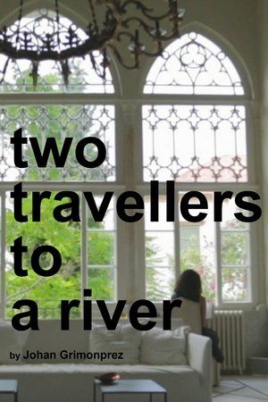 Two Travellers to a River Two Travellers to a River