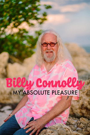 Billy Connolly: My Absolute Pleasure Billy Connolly: My Absolute Pleasure
