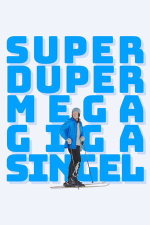 Superdupermegagigasingle Superdupermegagigasingle