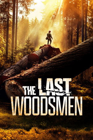 The Last Woodsmen The Last Woodsmen