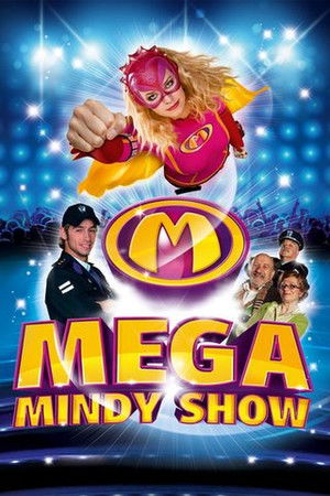 Mega Mindy: De MEGA grote Mega Mindy Show Mega Mindy: De MEGA grote Mega Mindy Show