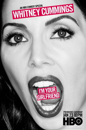 Whitney Cummings: I'm Your Girlfriend Whitney Cummings: I'm Your Girlfriend