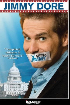 Jimmy Dore: Citizen Jimmy Jimmy Dore: Citizen Jimmy