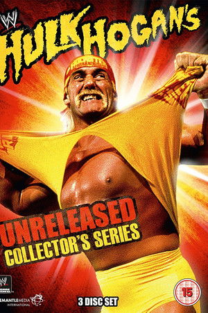 WWE: Hulk Hogan's Unreleased Collector's Series WWE: Hulk Hogan's Unreleased Collector's Series