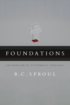 Foundations: An Overview of Systematic Theology Foundations: An Overview of Systematic Theology