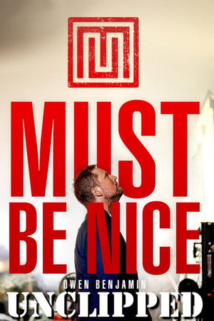 Owen Benjamin: Must Be Nice Owen Benjamin: Must Be Nice