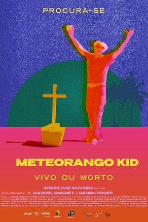 Procura-se Meteorango Kid: Vivo ou Morto Procura-se Meteorango Kid: Vivo ou Morto