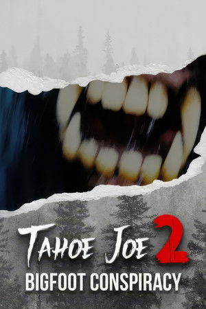 Tahoe Joe 2: The Sierra Nevada Bigfoot Conspiracy Tahoe Joe 2: The Sierra Nevada Bigfoot Conspiracy